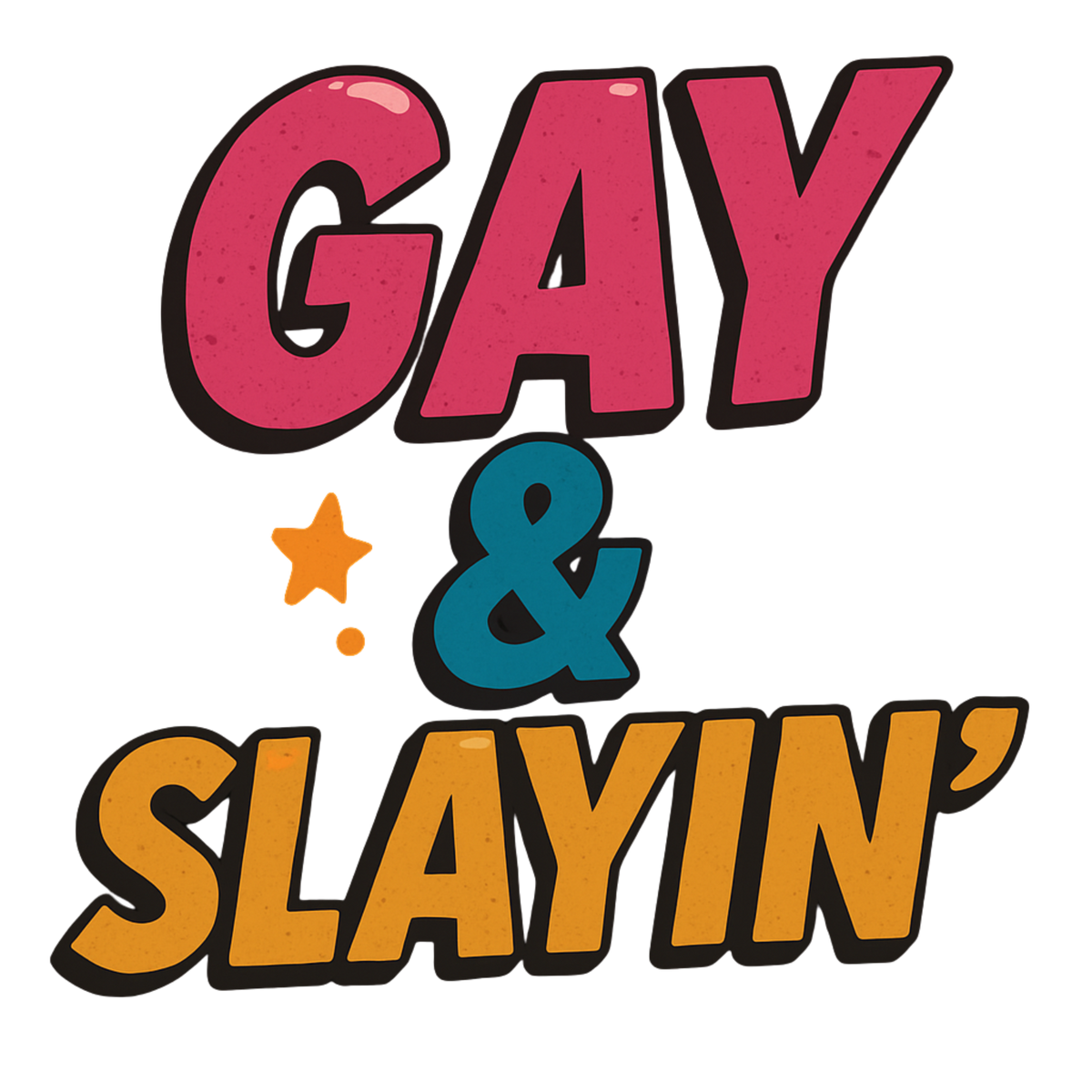 Gay & Slayin'