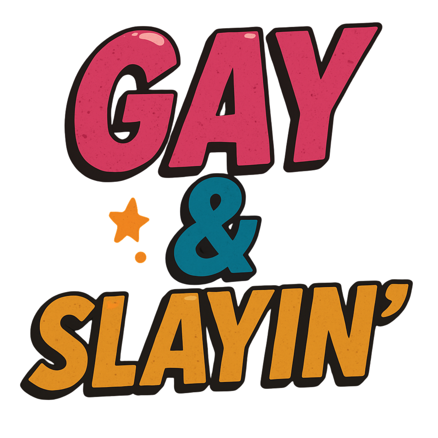 Gay & Slayin'